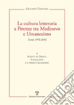 La cultura letteraria a Firenze tra Medioevo e Umanesimo. Vol. 1 libro