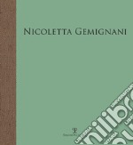 Nicoletta Gemignani. I luoghi del silenzio. Catalogo della mostra (Firenze, 9 dicembre 2017-25 febbraio 2018) libro