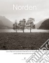 Norden. Uomo e natura tra Scandinavia e paesi baltici nelle fotografie di Luca Berti. Danimarca, Estonia, Finlandia, Lettonia, Norvegia, Svezia libro