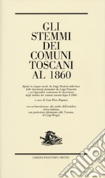 Gli stemmi dei comuni toscani al 1860 libro