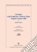 Carteggio Luigi Guglielmo Cambray Digny-Virginia Tolomei Biffi (1844-1857). Vol. 1 libro