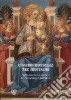 Cosimo Rosselli (1443-1507). Tre restauri. Un maestro del Rinascimento fiorentino riconsiderato. Atti del Convegno (Firenze, 8 novembre 2017) libro