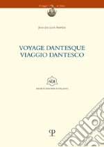 Yoyage dantesque. Viaggio dantesco. Testo francese a fronte