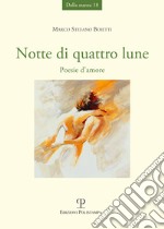 Notte di quattro lune. Poesie d'amore libro