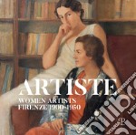 Artiste. Women artists Firenze 1900-1950 libro