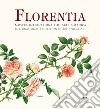 Florentia. Mostra internazionale di arte botanica. Catalogo della mostra (Firenze, 29 settembre-7 ottobre 2018). Ediz. italiana e inglese libro