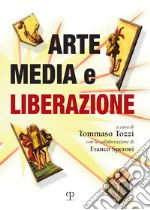 Arte, media e liberazione