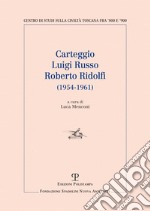 Carteggio Luigi Russo-Roberto Ridolfi (1954-1961) libro