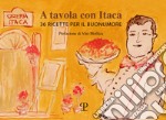 A tavola con itaca. 36 ricette per il buonumore libro