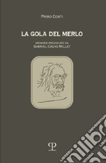 La gola del merlo. Memorie provocate da Gabriel Cacho Millet libro