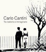 Carlo Cantini. Tra realismo e immaginario. 50 anni di fotografia. Catalogo della mostra (Firenze, 26 gennaio-27 marzo 2019). Ediz. illustrata