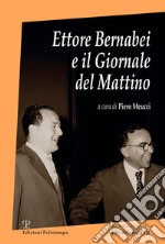 Ettore Bernabei e il giornale del mattino libro