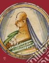 The Maiolica of Montelupo. Heraldry, portraits and «figurati». Ediz. illustrata libro