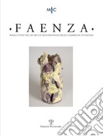 Faenza. Bollettino del museo internazionale delle ceramiche in Faenza (2018). Vol. 2 libro