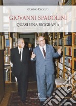 Giovanni Spadolini. Quasi una biografia libro