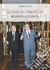 Giovanni Spadolini. Quasi una biografia libro