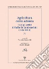 Agricoltura come scienza. Tutti gli scritti di Raffaello Lambruschini (1822-1873). Vol. 4 libro