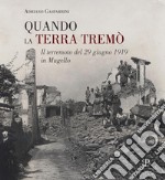 Quando la terra tremò. Il terremoto del 29 giugno 1919 in Mugello libro