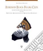 Athenian Black-Figure Cups from the Campana Collection in the National Archaeological Museum of Florence