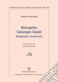 Riscoprire Giuseppe Giusti