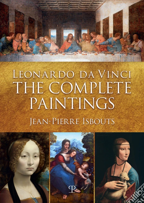 Leonardo da Vinci. The complete paintings. Ediz. italiana e inglese