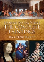 Leonardo da Vinci. The complete paintings. Ediz. italiana e inglese libro