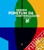 Design conversazioni. Pinetum 06. Ediz. illustrata libro