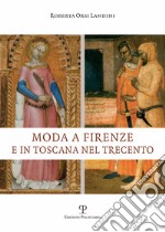 Moda a Firenze e in Toscana nel Trecento libro usato