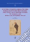 Cultura e politica della vecchia e della nuova Destra toscana. Dall'Unità alla Grande Guerra. Nei duecento anni della nascita di Ubaldino Peruzzi libro