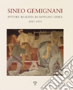 Sineo Gemignani: pittore realista di impegno civile 1917-1973