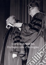 Honoris causa. Dallapiccola e Bologna libro