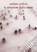 Le emozioni della salute libro