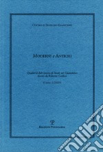 Moderni e antichi. Quaderni del Centro di studi sul classicismo diretti da Roberto Cardini (2019). Vol. 1 libro