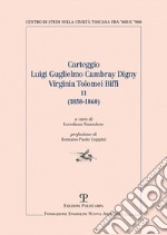 Carteggio Luigi Guglielmo Cambray Digny-Virginia Tolomei Biffi (1858-1860). Vol. 2 libro