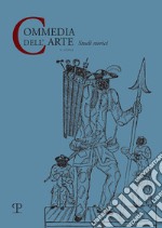 Commedia dell'arte. Studi storici (2019). Vol. 2 libro