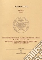 Rischi ambientali e cambiamenti climatici: il vento e il fuoco in rapporto alla gestione forestale e del verde urbano libro