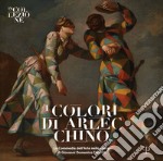 I colori di Arlecchino. La commedia dell'arte nelle opere di Giovanni Domenico Ferretti. Catalogo della mostra (Firenze, 25 febbraio-31 maggio 2020) libro