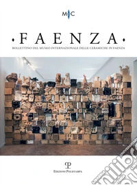 Faenza. Bollettino del museo internazionale delle ceramiche in Faenza (2020). Vol. 1 libro