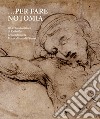 Per fare notomia. Il Cristo anatomico di Raffaello nella Biblioteca Marucelliana di Firenze libro