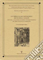 La chiesa di San Giovannino detta degli Scolopi. I restauri, la sua storia e il mondo culturale femminile del tardo cinquecento fiorentino