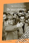 Un laico cristiano: Giorgio La Pira libro