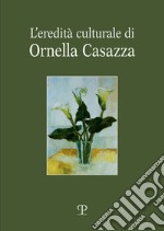 L'eredità culturale Ornella Casazza libro