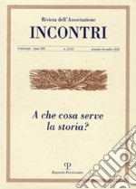 Incontri (2020). Vol. 23-24: A che cosa serve la storia? libro