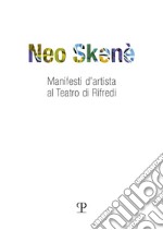 Neo skené. Manifesti d'artista al teatro di Rifredi libro