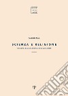 Scienza e religione. Chi siamo, da dove veniamo e dove siamo diretti libro di Masi Gabriele