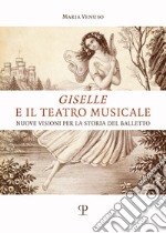 Giselle e il teatro musicale. Nuove visioni per la storia del balletto