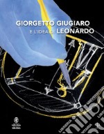 Giorgetto Giugiaro e l'idea di Leonardo libro