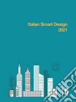 Italian smart design 2021. I progetti della prima edizione del concorso nazionale per studenti universitari di design e architettura libro