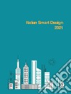 Italian smart design 2021. I progetti della prima edizione del concorso nazionale per studenti universitari di design e architettura libro