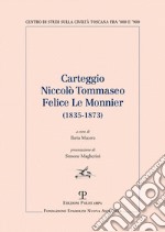 Carteggio Niccolo' Tommaseo - Felice Le Monnier (1835-1873)